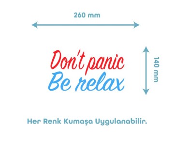 Don't Panic, Be Relax Temalı Tekstil Baskı Filmi