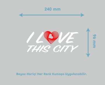 I Love This City Temalı Tekstil Baskı Filmi